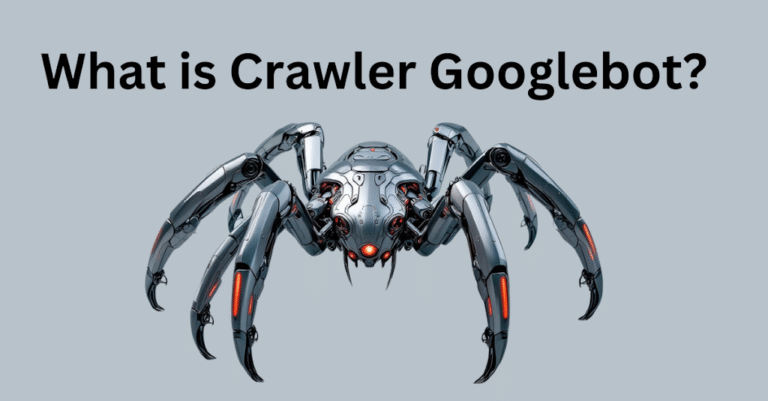 What is Crawler Googlebot? Working, Importance, Optimizing for Crawler Googlebot