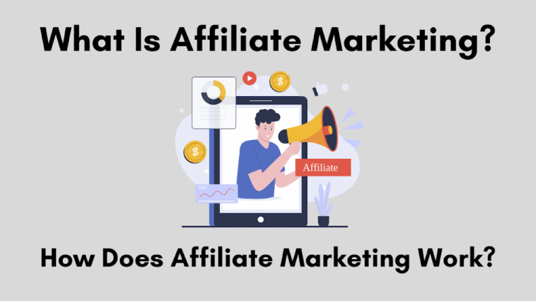 What is Affiliate Marketing? How Does Affiliate Marketing Work?